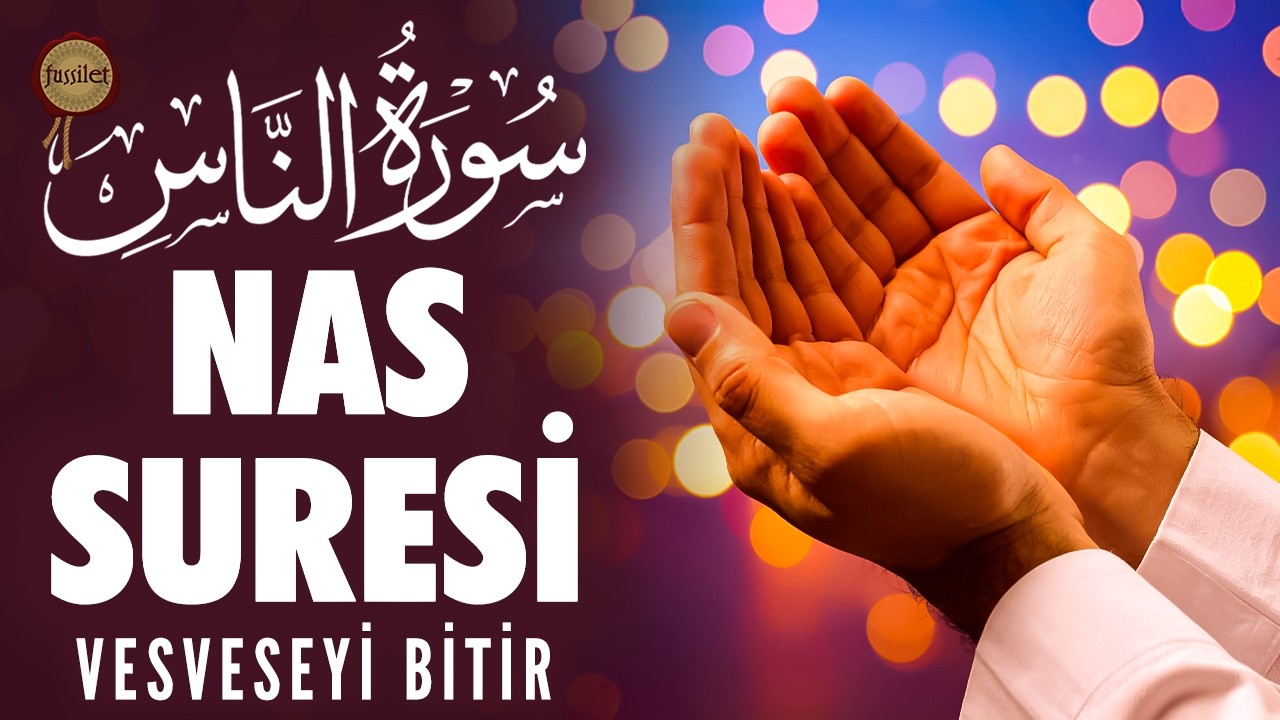 Nas Suresi | Vesveseleri Gideren