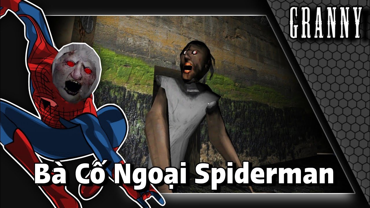 (Granny Update) Phá Đảo bằng tầng hầm & cuộc gặp mặt Bà Cố Ngoại Spiderman.