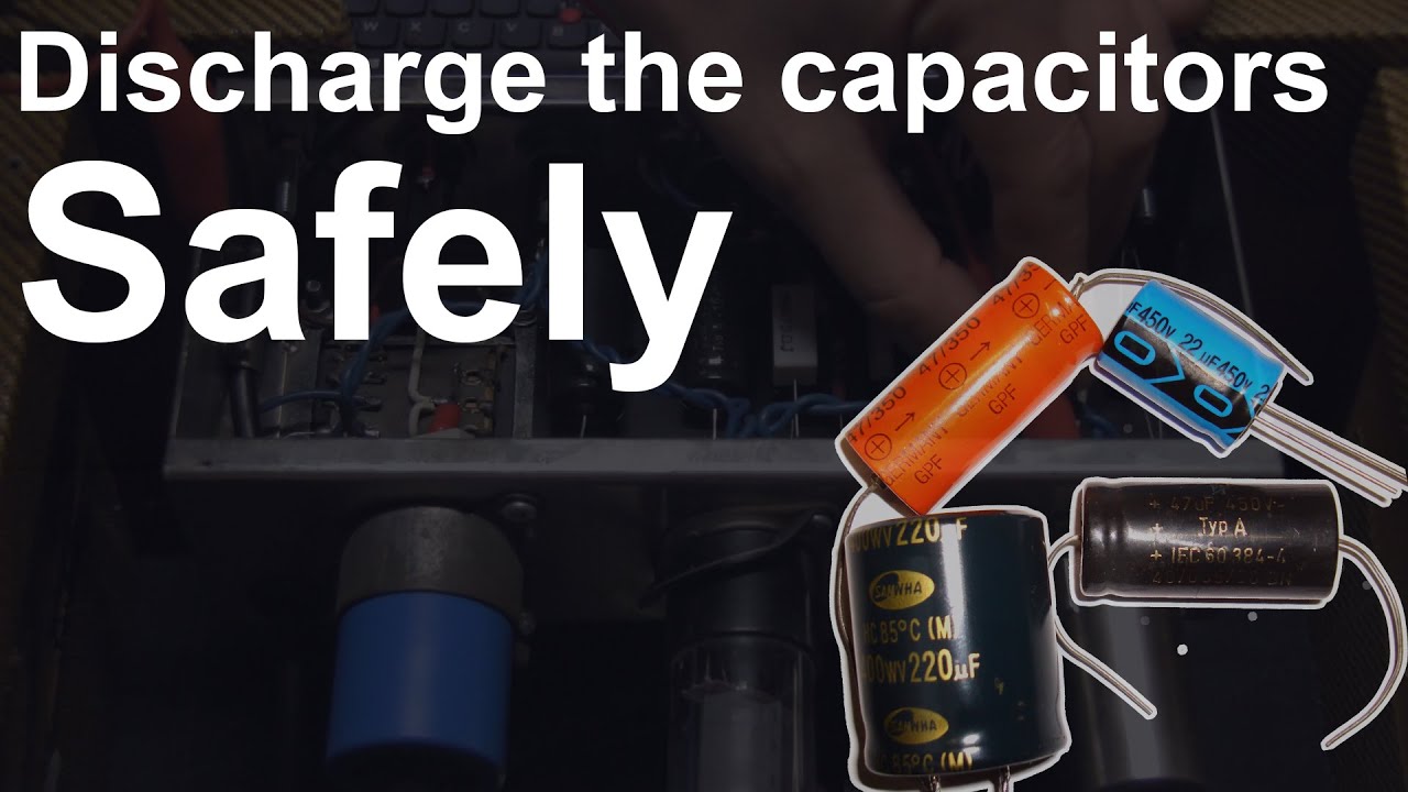 How to discharge capacitors in a tube amplifier safely ! Prevent electric shocks !