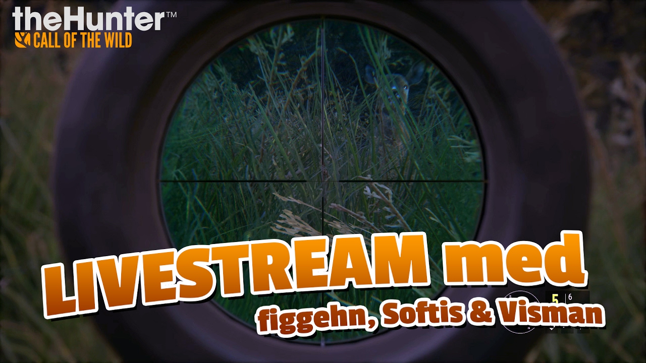 The Hunter: Call of the wild med figgehn, SoftisFFS & Visman | [LIVESTREAM 2017-02-17]