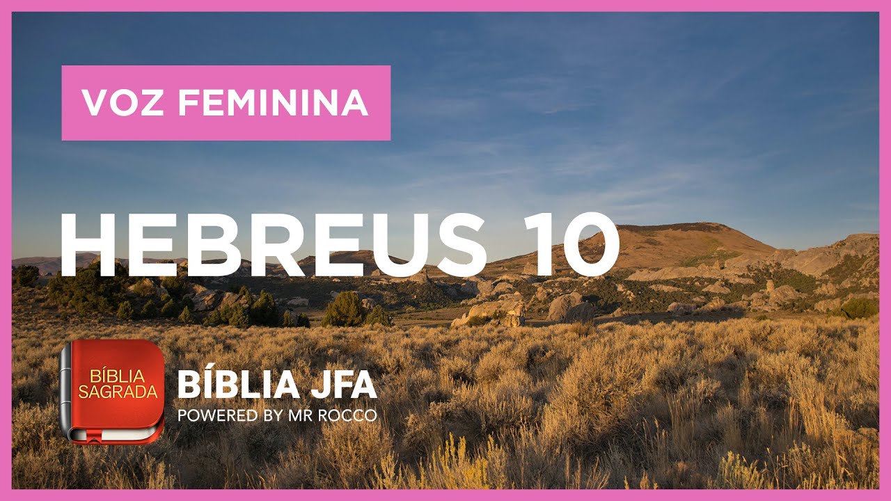 HEBREUS 10 (VOZ FEMININA) - B&iacute;blia JFA Offline