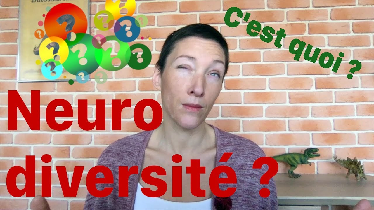 La neurodiversit&eacute;, qu'est-ce que c'est ?