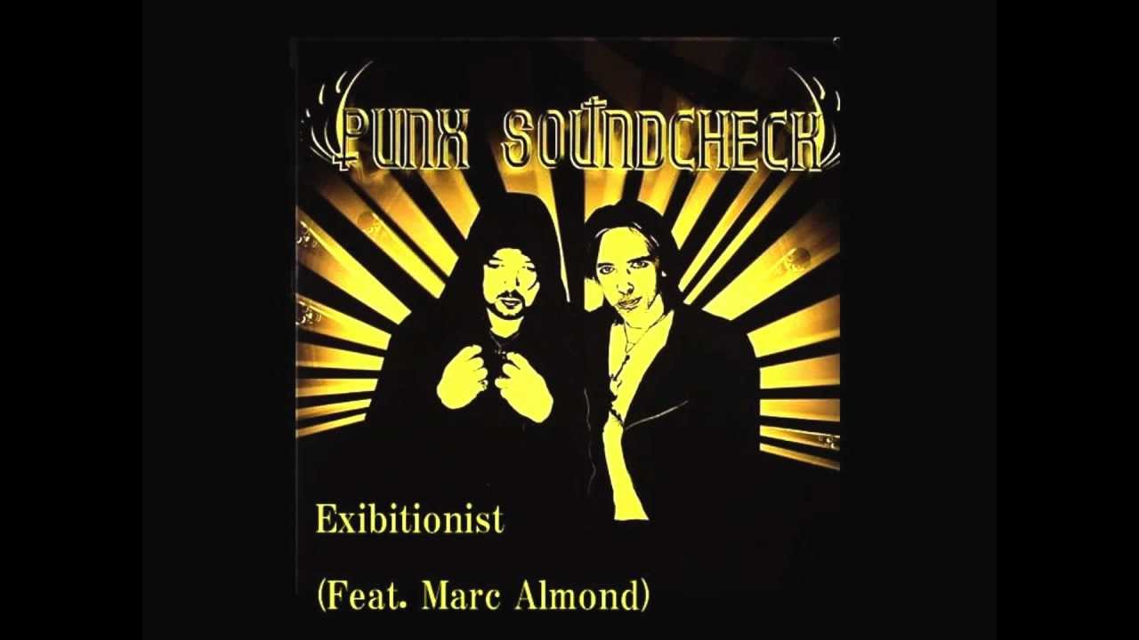 Punx Soundcheck Exibitionist (Feat. Marc Almond)