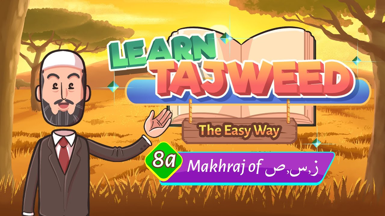 Lesson – 8A | Makhraj of ز، س، ص | Learn Tajweed – the Easy Way