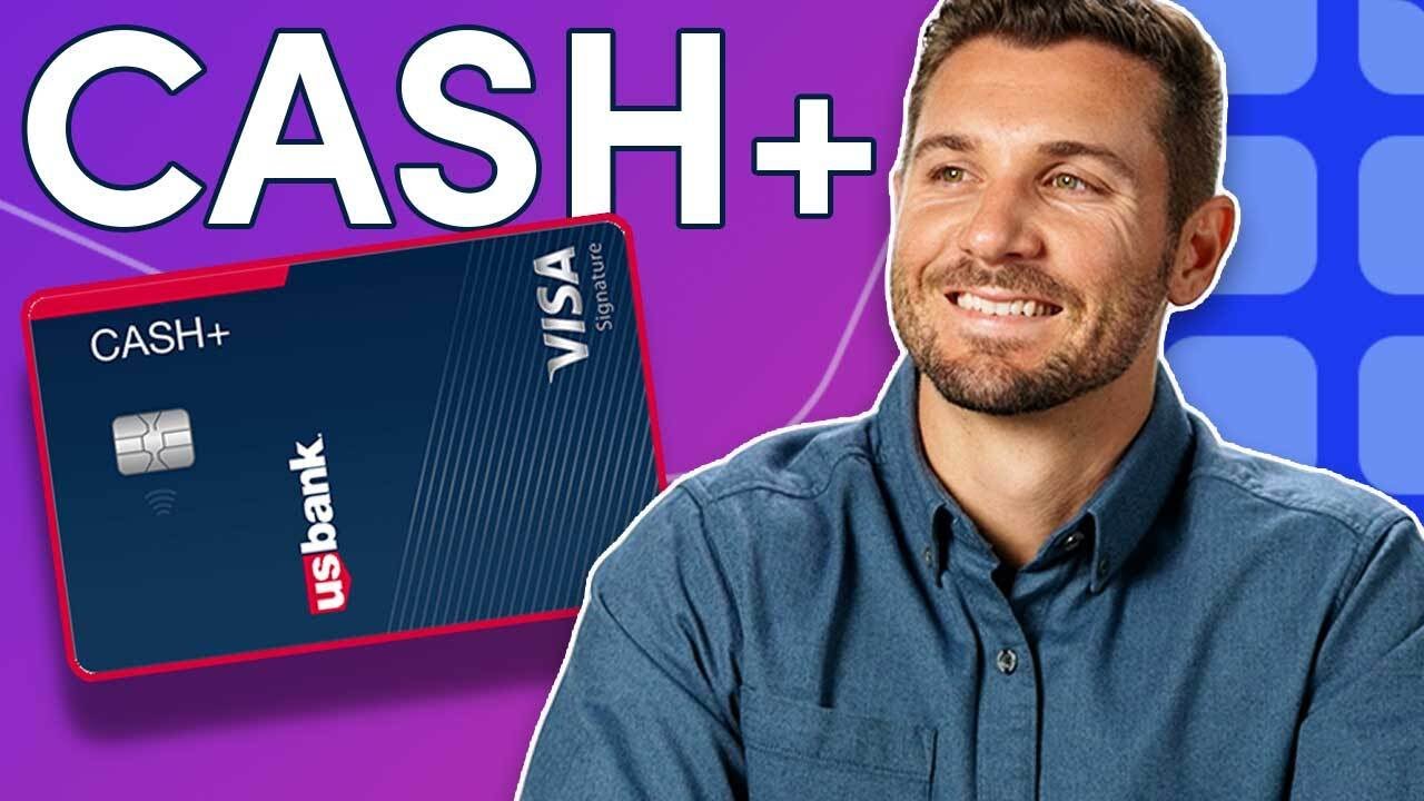 U.S. Bank Cash+ Visa Signature Card