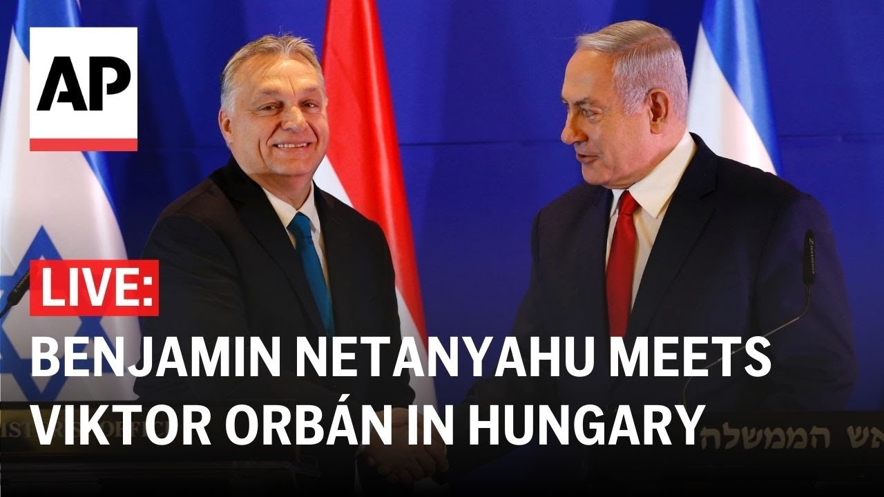 LIVE: Israel’s Netanyahu meets Hungary’s Orbán in Budapest