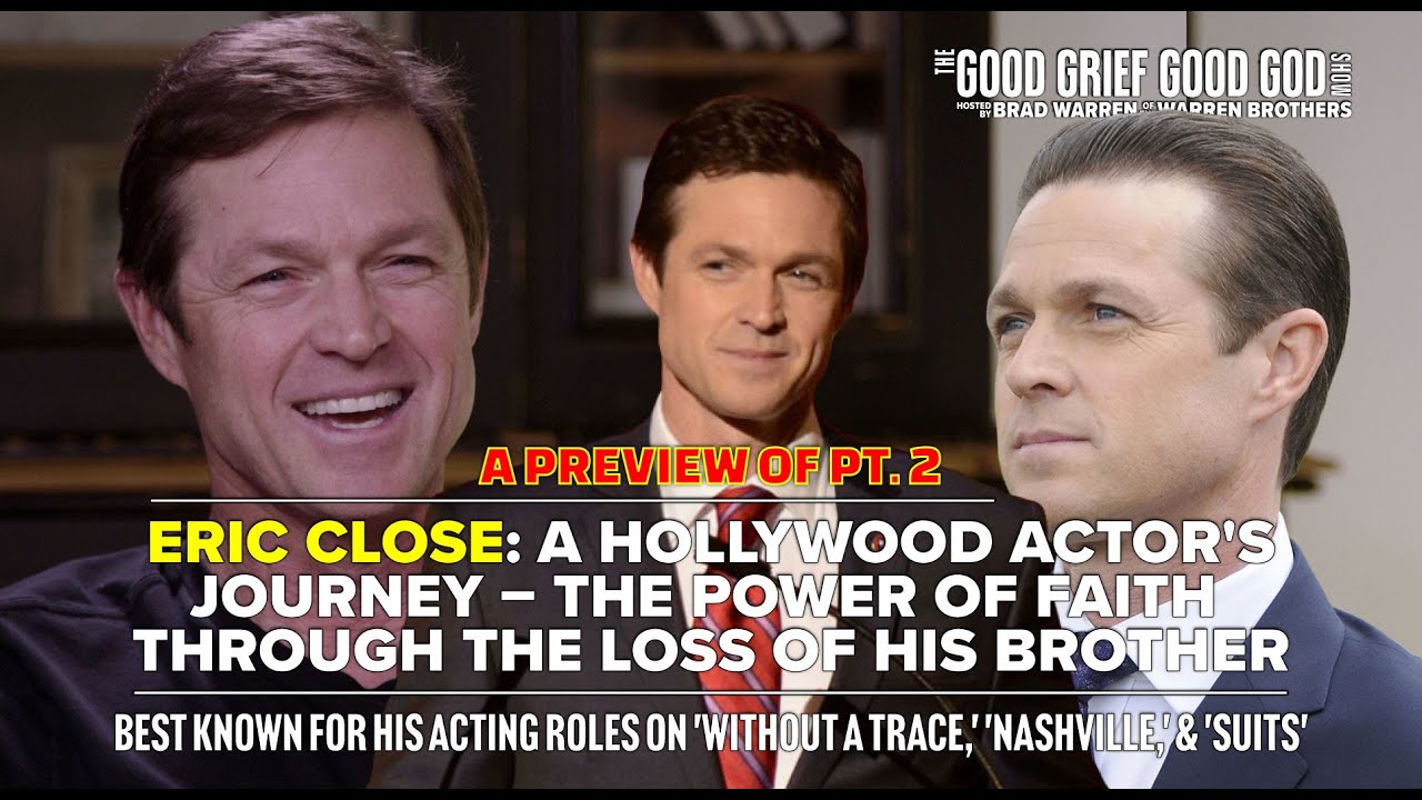 (A Preview) Eric Close (Pt2): An Actor's Journey–The Power of Faith Through the Loss of His Brother