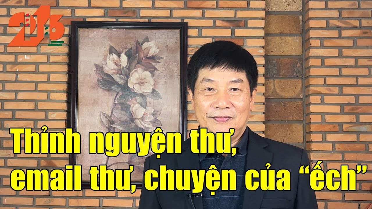 Thỉnh nguyện thư, email thư, chuyện của “ếch”         #diendan216