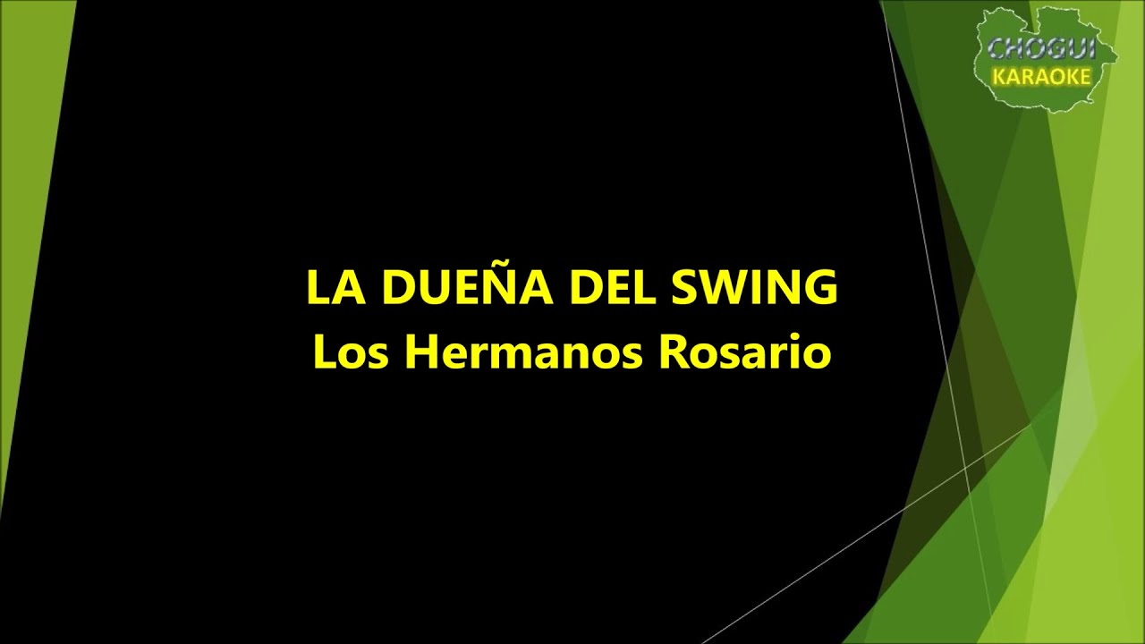 Hermanos Rosario - La dueña del swing (Karaoke/Pîsta)