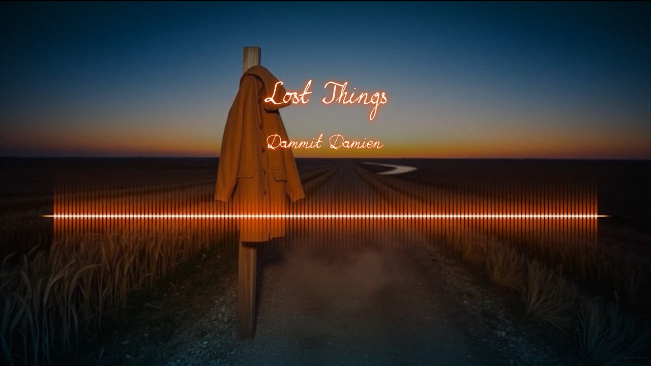 Dammit Damien - Lost Things