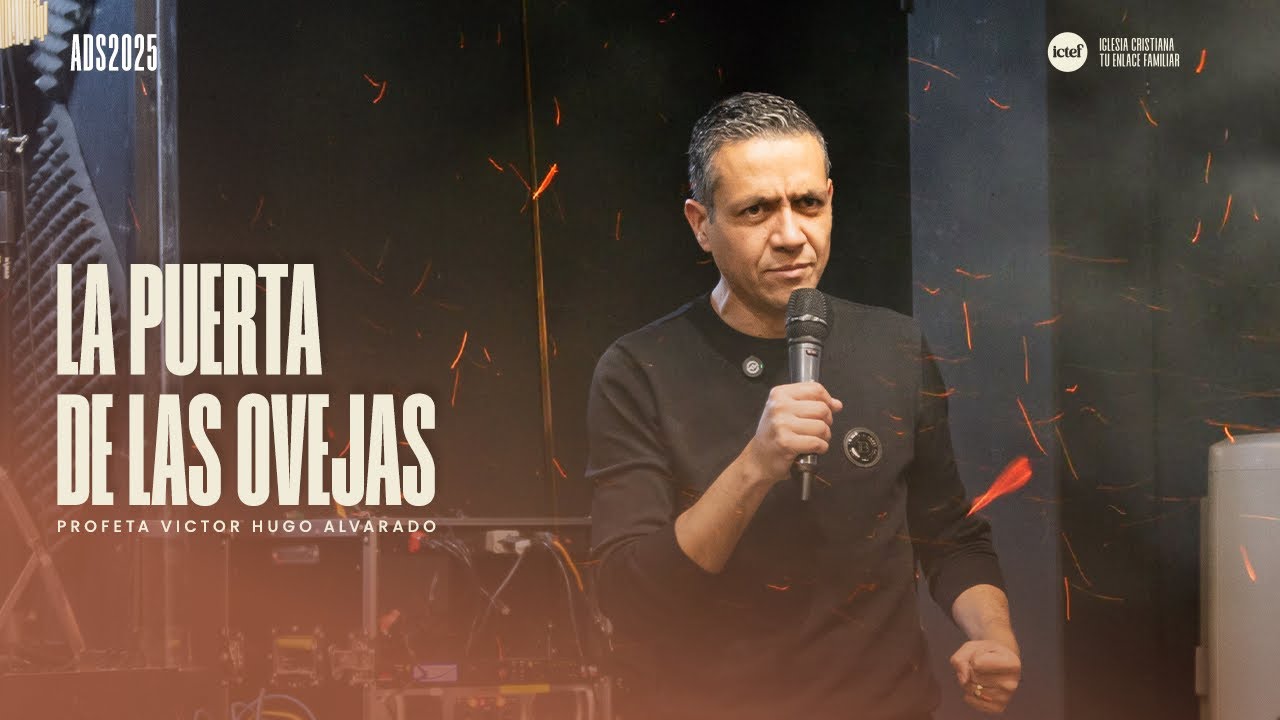 La Puerta de las Ovejas | Profeta Víctor Hugo Alvarado | Alas de Sanidad 2025