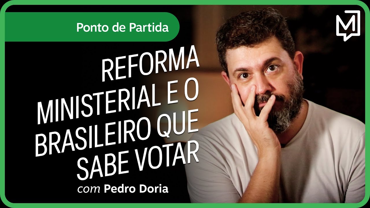 Reforma ministerial e o brasileiro que sabe votar | Ponto de Partida
