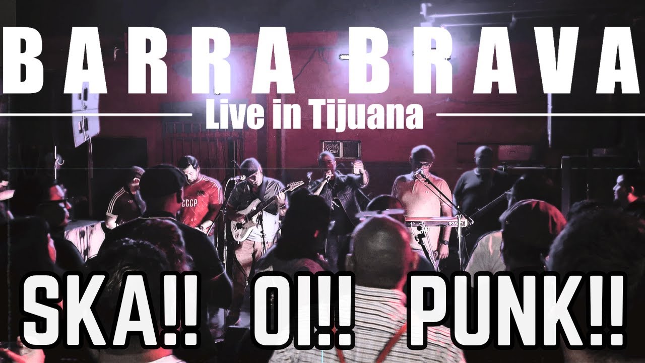 BARRA BRAVA - LIVE IN TIJUANA