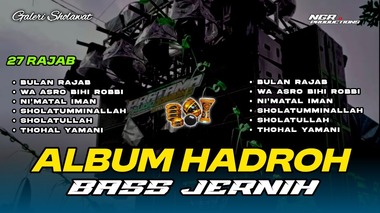 HADROH FULL ALBUM BASS JERNIH - HADROH FULL BASS - BULAN  RAJAB - Galeri Sholawat