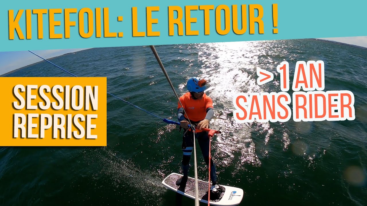 Kitefoil - Reprise après 1an et demi sans rider !