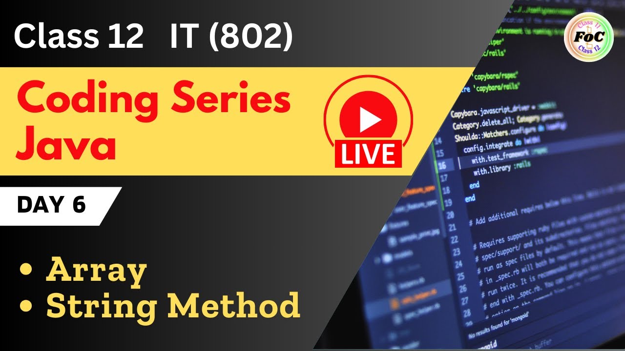 Coding Series | Java | LIVE Day 6 | Array | String Method | Class 12 Information Technology IT 802