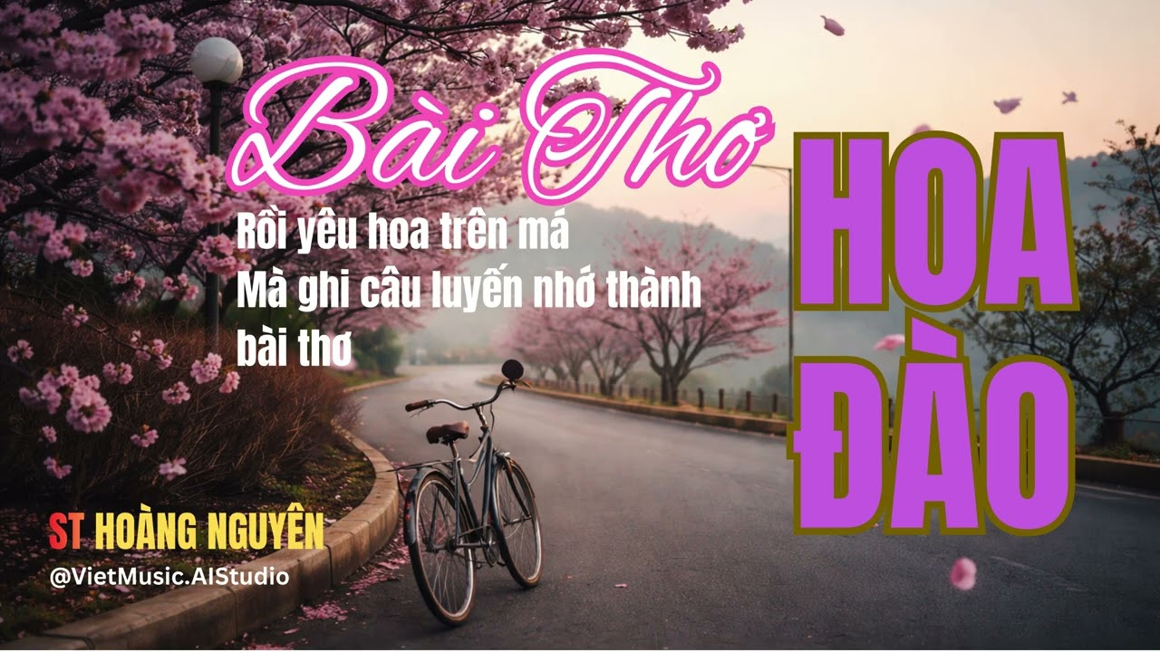 BÀI THƠ HOA ĐÀO | HOÀNG NGUYÊN | AI COVER NHẠC VÀNG XƯA – TRỮ TÌNH HOÀI NIỆM