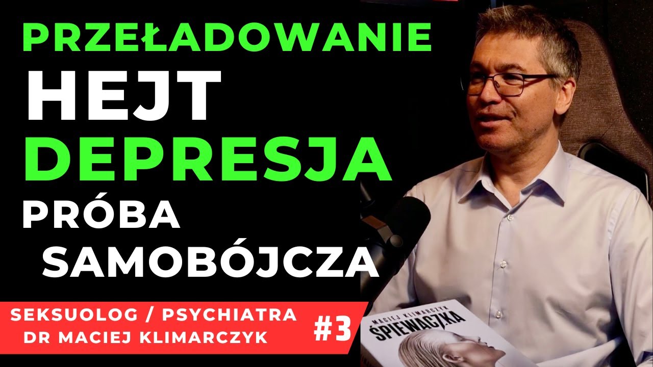 ❗️ZWRÓĆ UWAGĘ NA: NASTRÓJ,PRZEŁADOWANIE, HEJT, DEPRESJE, MYŚLI SAMOBÓJCZE #3/3 DR MACIEJ KLIMARCZYK