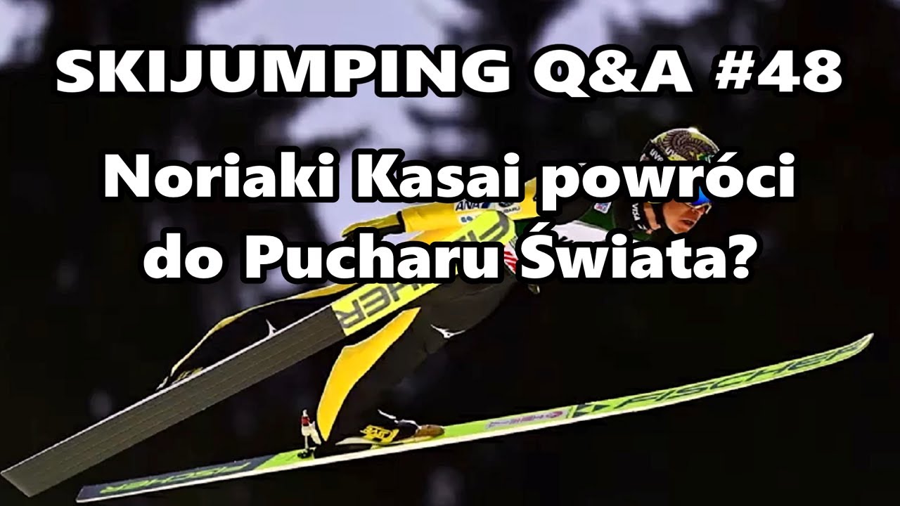 Noriaki Kasai powróci do Pucharu Świata? Skijumping Q&A #48
