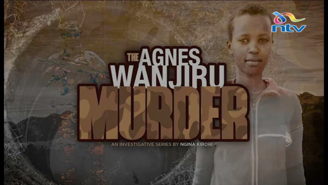 REVEALED: Efforts to cover up Agnes Wanjiru's murder by British Solder