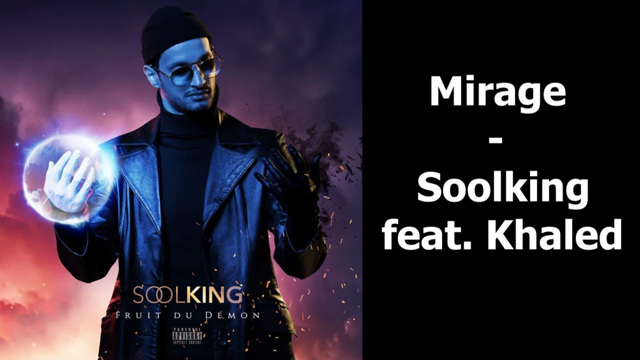 Mirage - Soolking feat. Khaled Lyrics