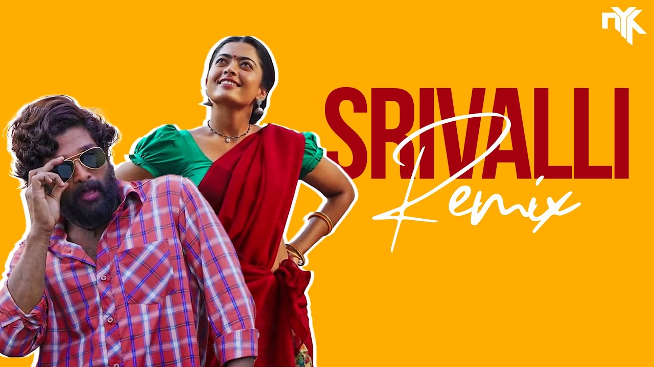 Srivalli - DJ NYK Remix | Pushpa | Deep House | Allu Arjun, Rashmika Mandanna | Javed Ali