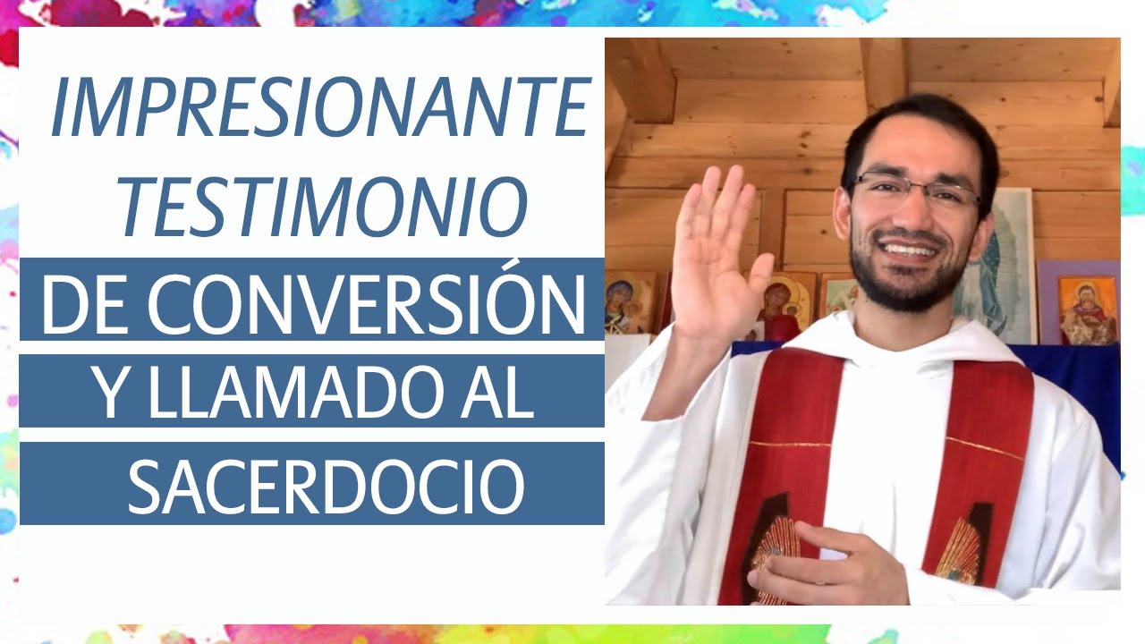 Hermoso testimonio de conversión y llamado al sacerdocio