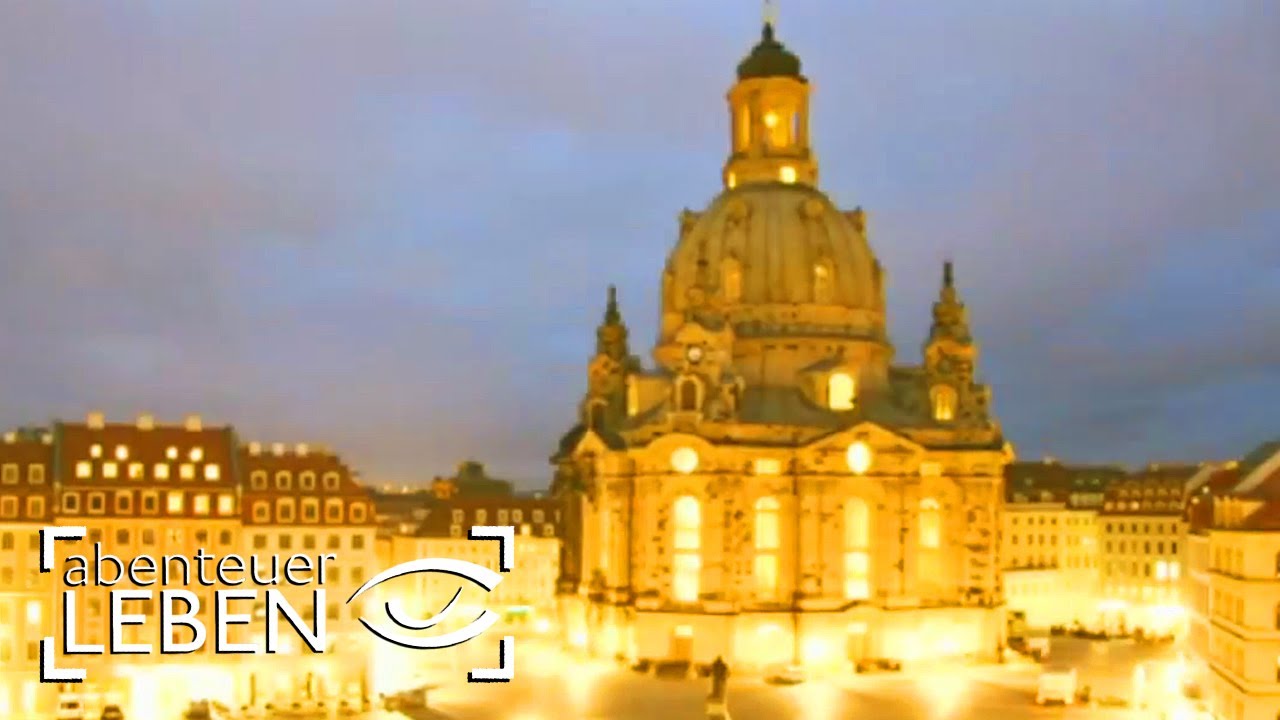 Dresden im Zeitraffer | Abenteuer Leben