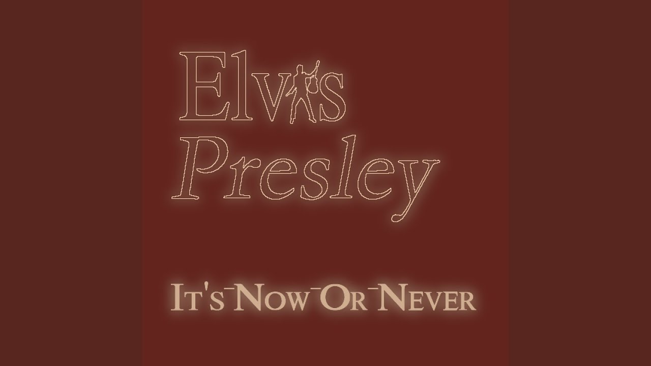 It's Now or Never (Remastered)