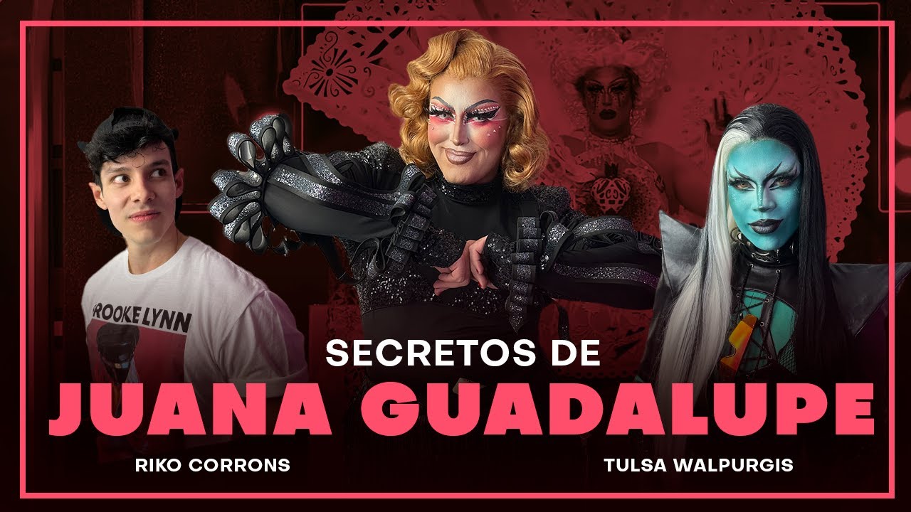 Secretos de Juana Guadalupe | #LaMasDraga 6 | Tulsa Walpurgis