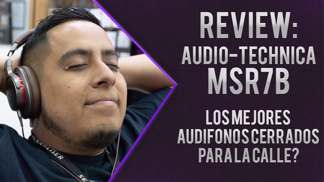 Video Review: Audio-Technica ATH-MSR7b - Los mejores audífonos cerrados para la calle?