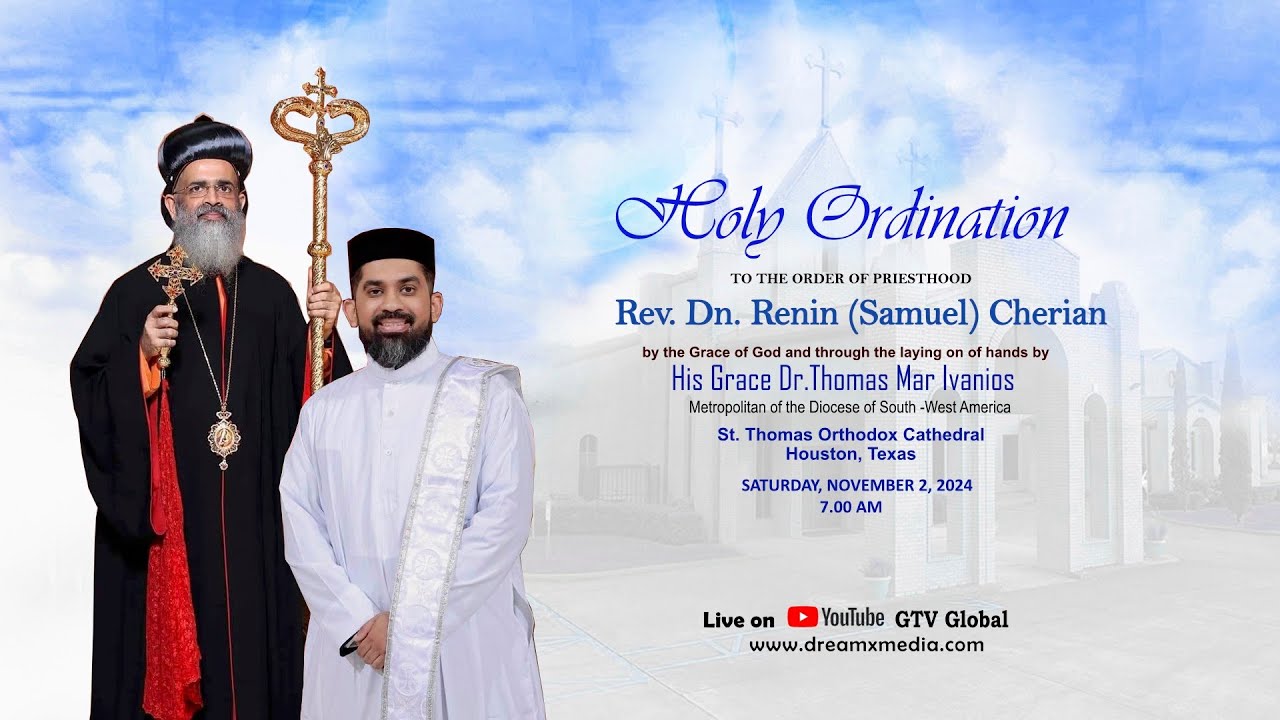 Holy Ordination To the Order of Priesthood of Rev. Dn. Renin (Samuel) Cherian