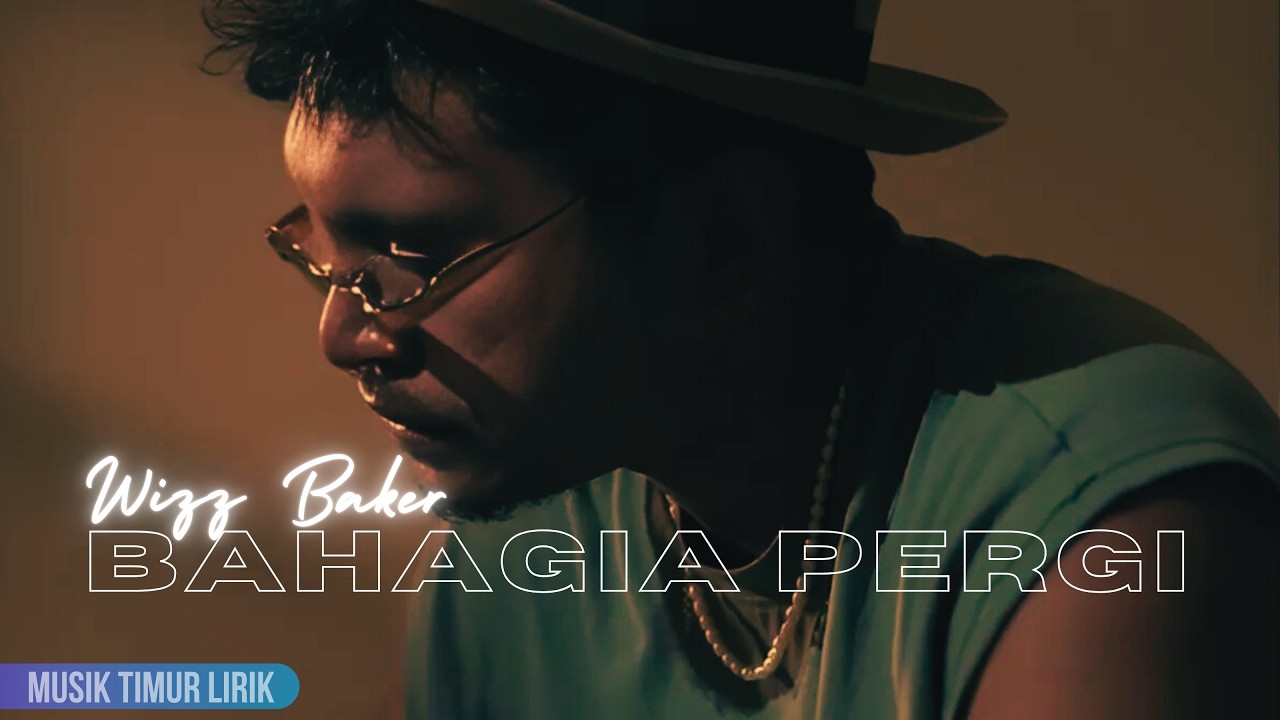 WIZZ BAKER - Bahagia Pergi ft Ecko Show || Lirik Lagu