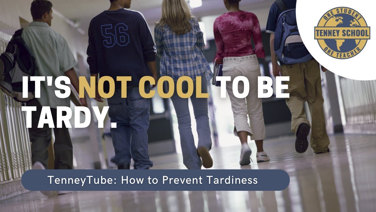 It's Not Cool to be Tardy | How to Prevent Tardiness | TenneyTube Ep 7