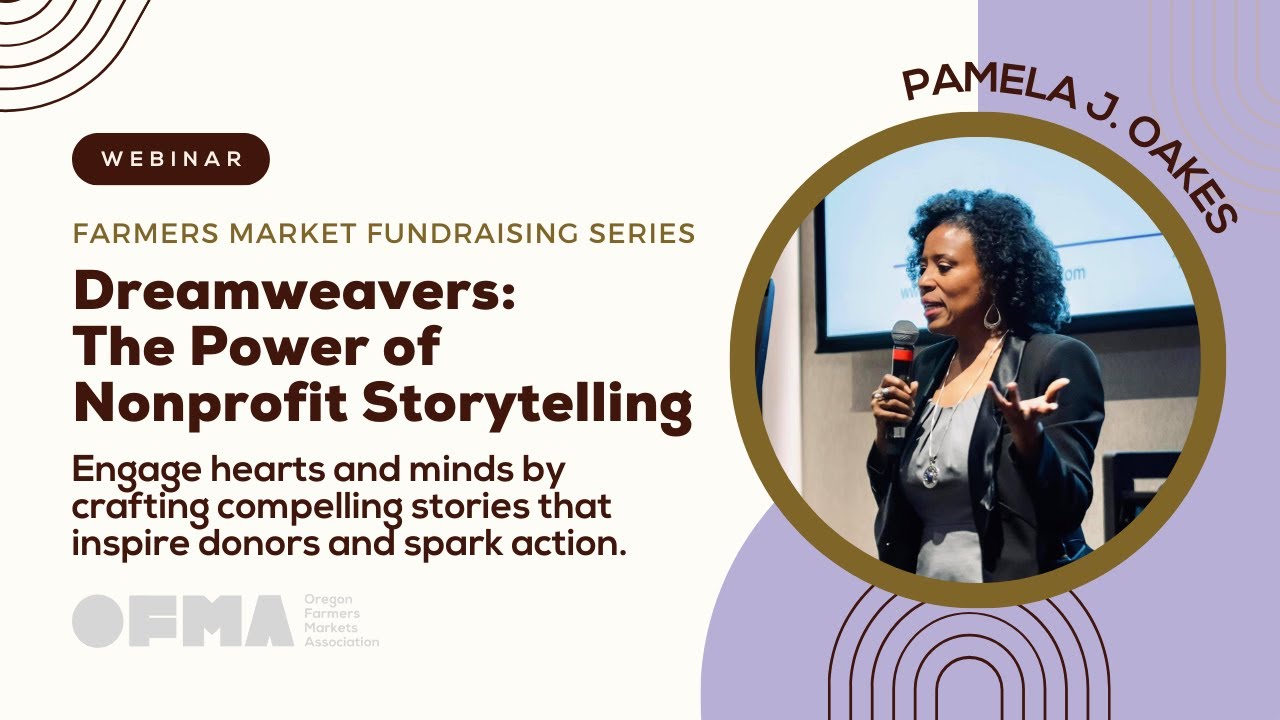 Farmers Market Fundraising Series Part 1 |  Dreamweavers: The Power of Nonprofit Storytelling