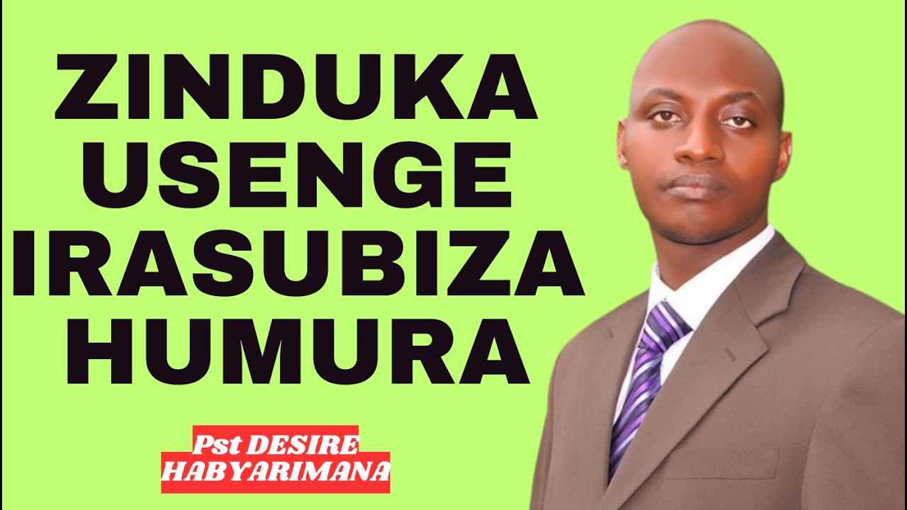 ZINDUKA USENGE IRASUBIZA HUMURA -- IJAMBO RY'IMANA NA PST DESIRE HABYARIMANA
