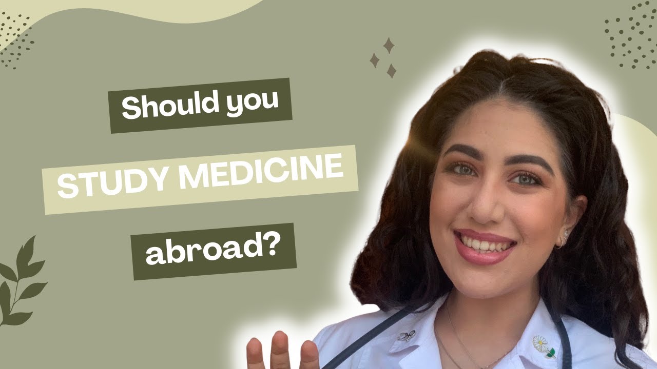 Should you study medicine abroad?