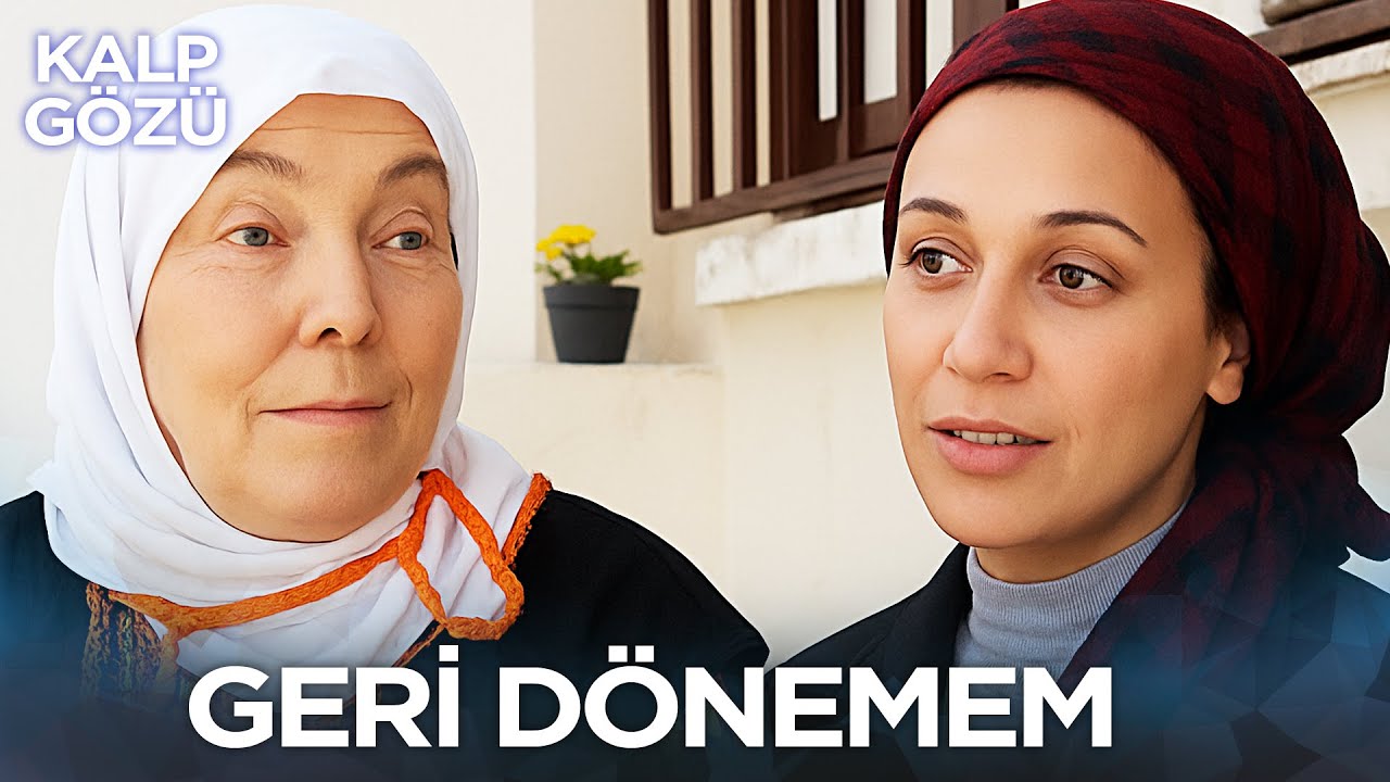 Geri Dönemem - Kalp Gözü Filmleri