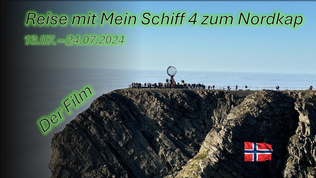 😃😃😃 Mein Schiff 4 – Reise zum Nordkap, 13.07. – 24.07.2024, DER FILM 😃😃😃