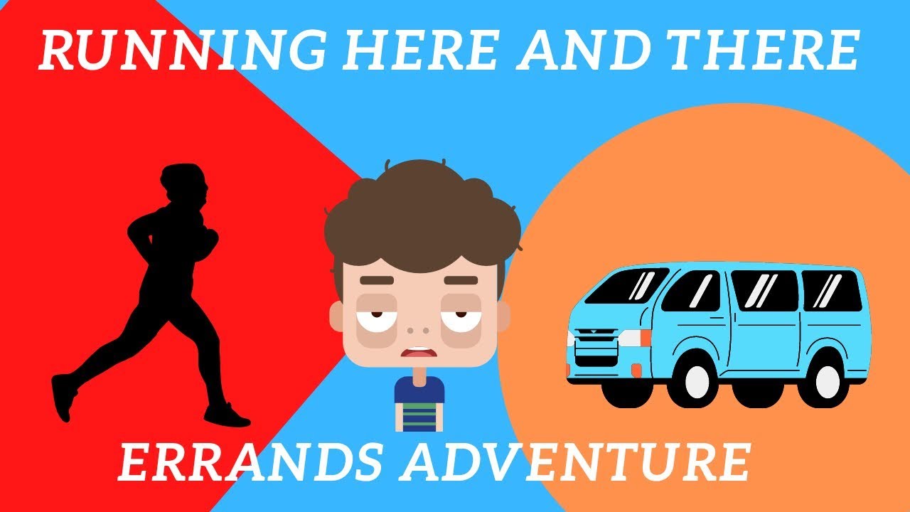 Running Here And There: Errands Adventure