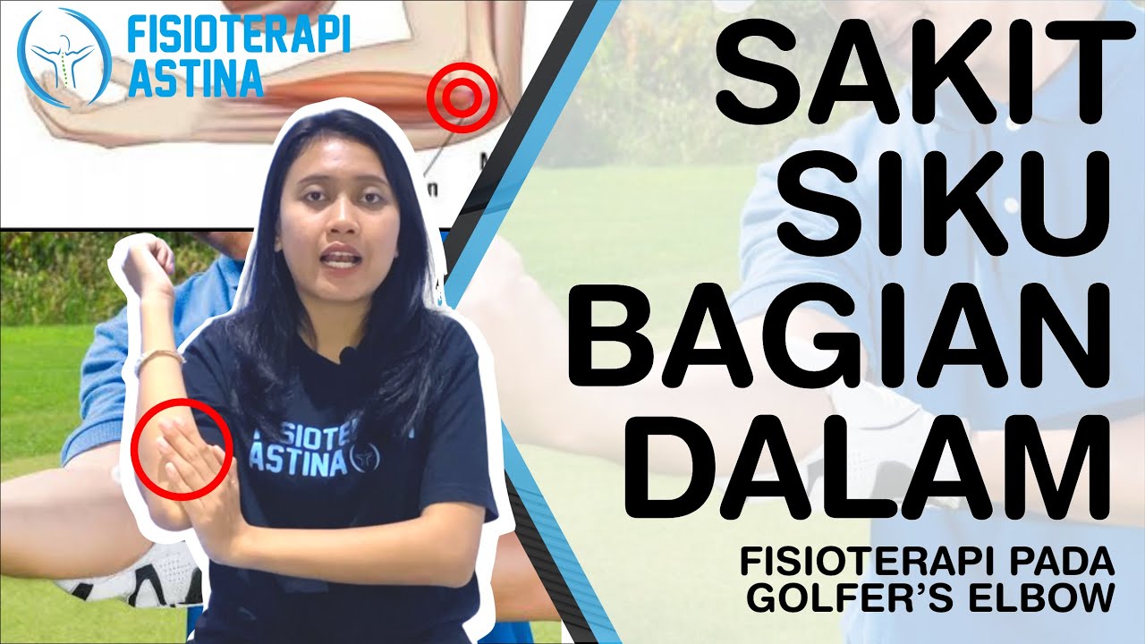 CARA MENGATASI SAKIT SIKU BAGIAN DALAM | FISIOTERAPI PADA GOLFERS ELBOW