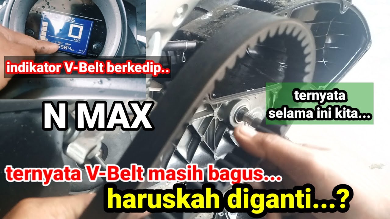 V-Belt masih bagus tetapi indikator V-Belt N MAX berkedip haruskah diganti..?