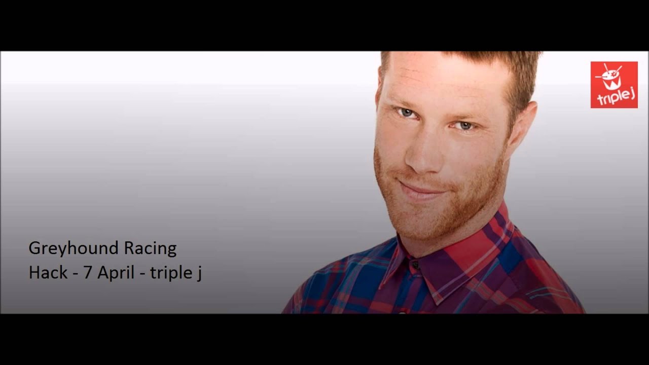 triple j Hack - Greyhound Racing segment - 7 April 2015
