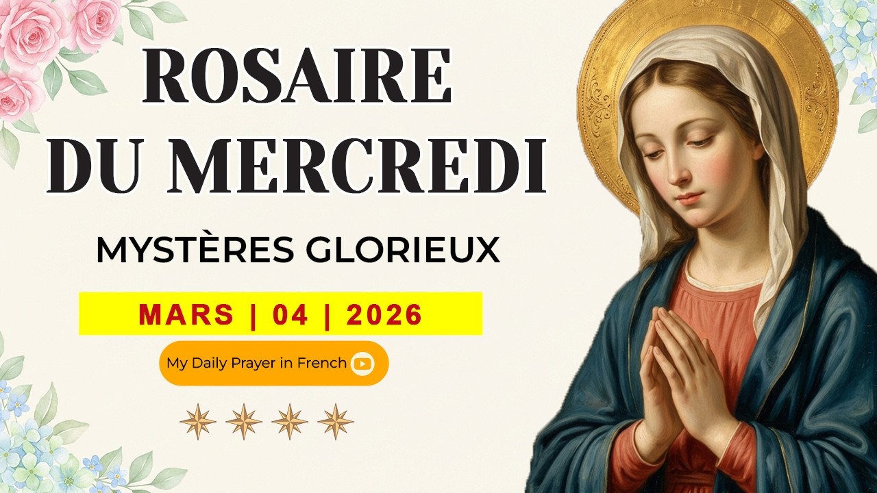 ROSAIRE DU MERCREDI🌹MARS 04 2026 🙏🏻MYSTÈRES GLORIEUX