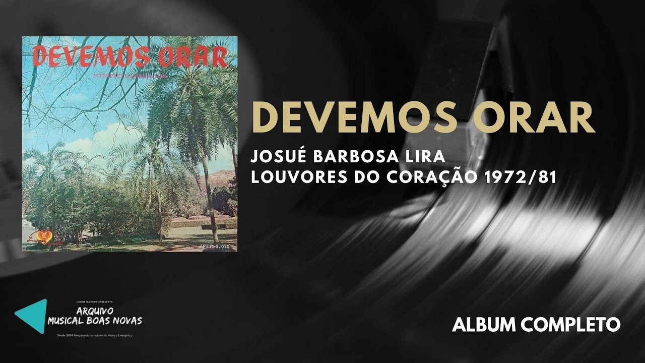 Devemos Orar - Josué Barbosa Lira 1972/81