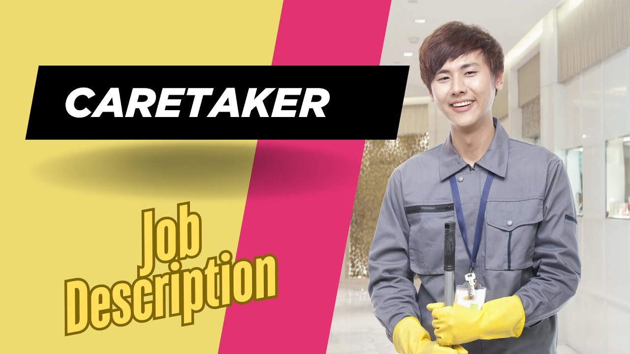 Job description of Caretaker - Role, Responsibilities & Skills