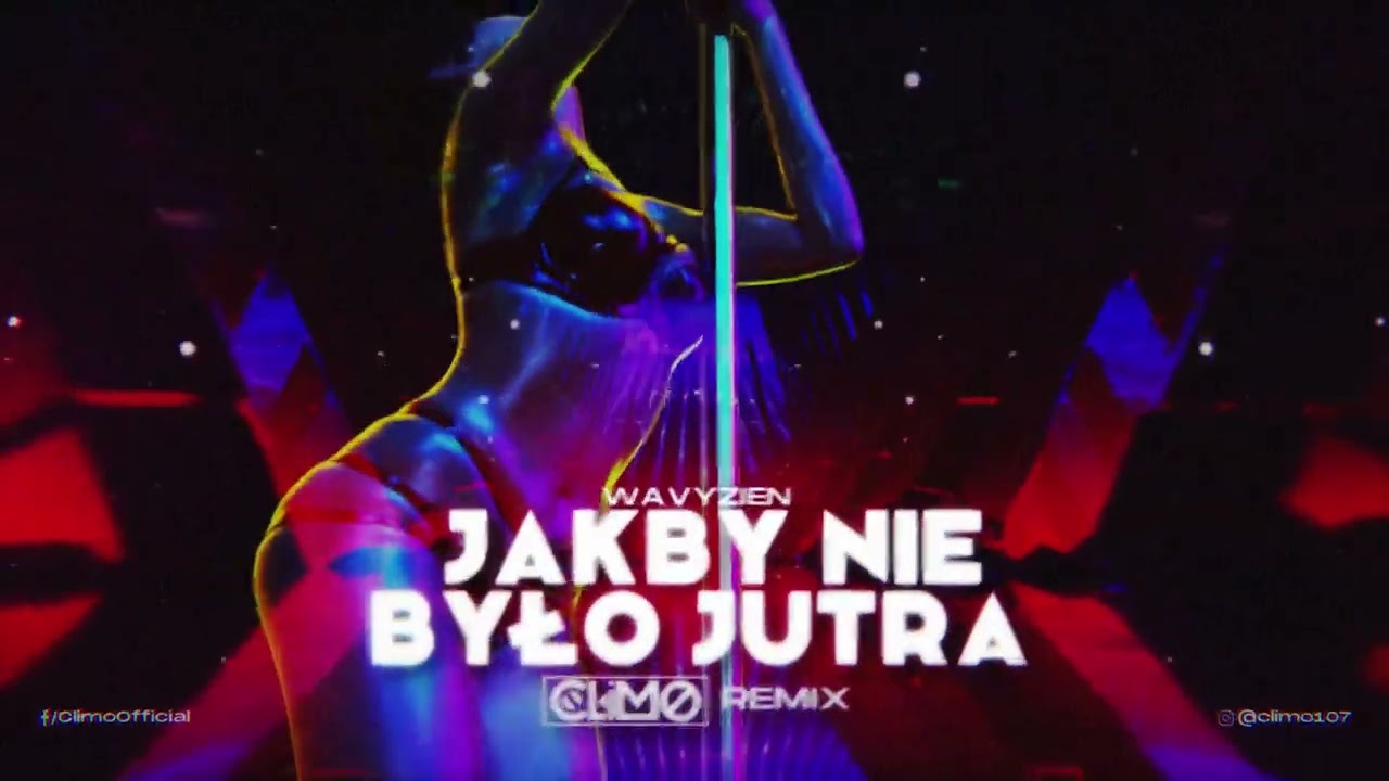 wavyzien - Jakby Nie Było Jutra ( CLIMO REMIX )