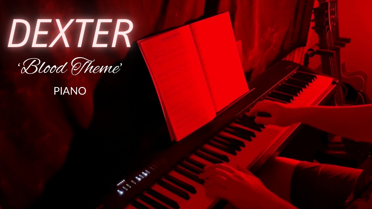 Dexter - 'Blood Theme' by Daniel J Licht (Piano)