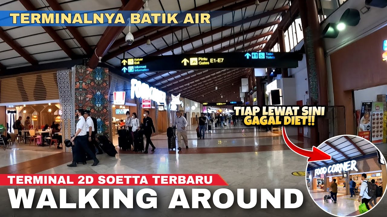 WALKING AROUND TERMINAL 2D BANDARA SOEKARNO HATTA SAAT INI - Cak Hanto