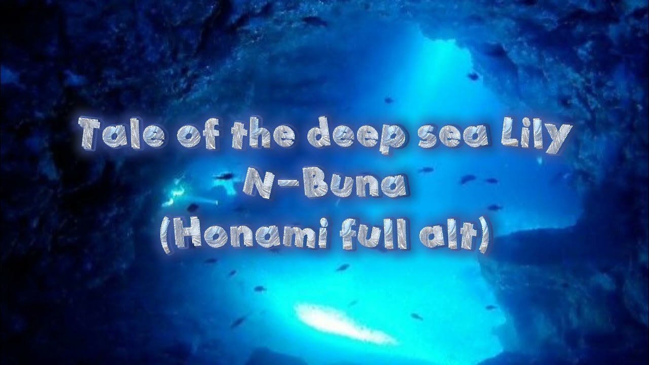 Tale of the deep sea lily - N-Buna/Honami full alt (Slowed + reverb) Requested 
